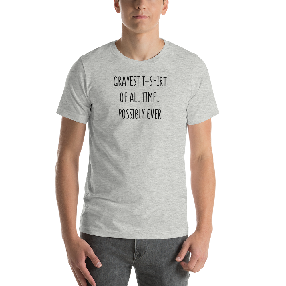 Grayest | Unisex T-Shirt